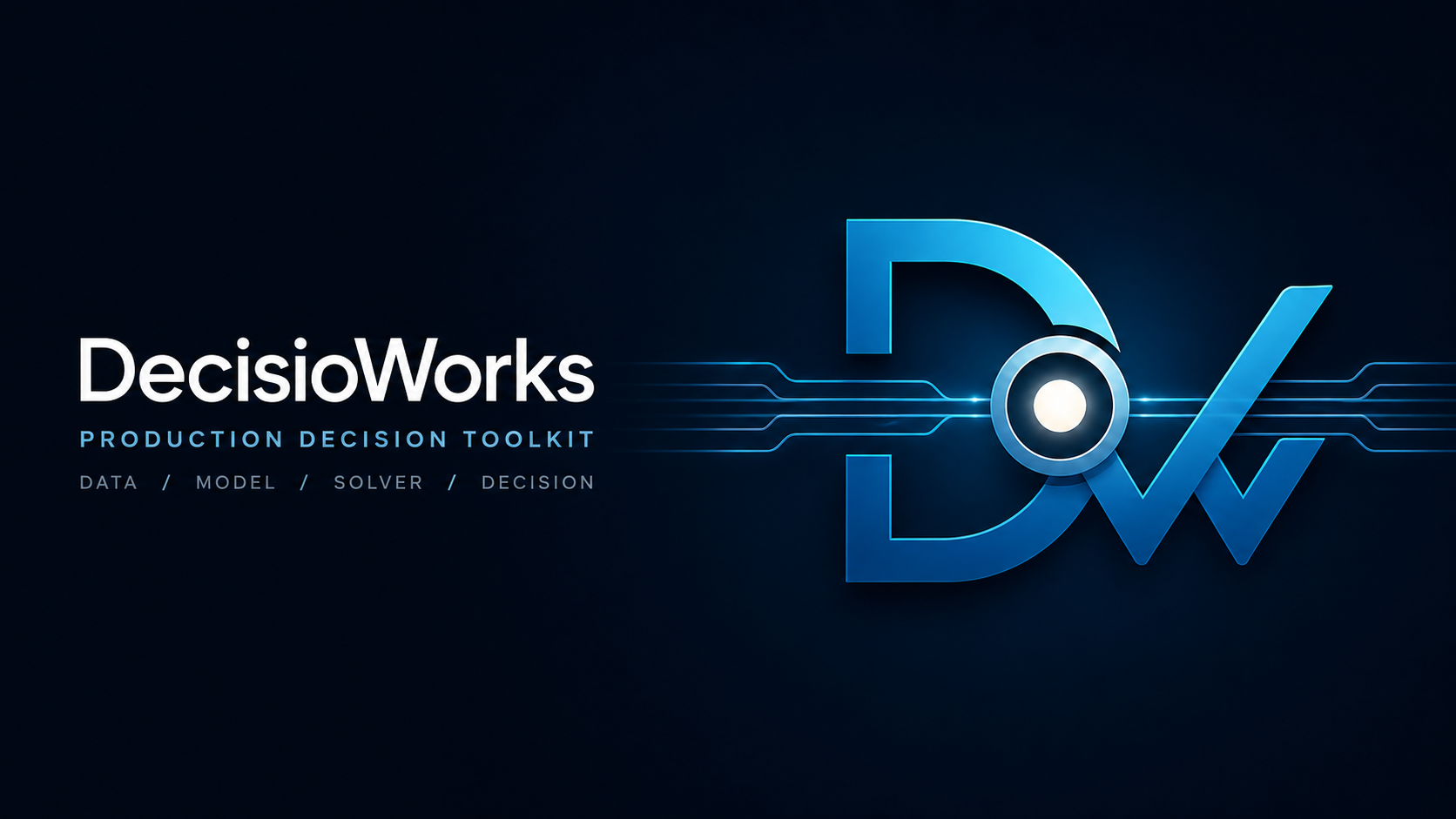 DecisioWorks: Production Decision Toolkit, connecting data, models, solvers and decisions